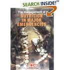 The Management of Nutrition in Major Emergencies by  Who