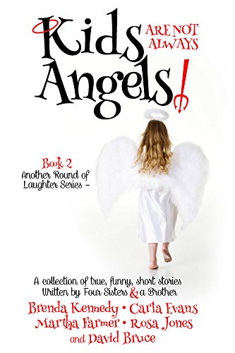 Kids are Not Always Angels (Another Round of Laughter Book 2)