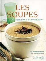Soupes (les) 200 recettes monde