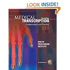 Click here to buy Medical Transcription: Fundamentals and Practice (3rd Edition) by Health Professions Institute.
