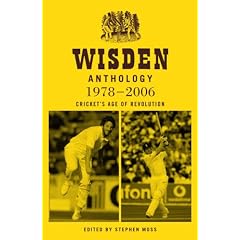 Wisden Anthology 1978-2006: Cricket's Age of Revolution