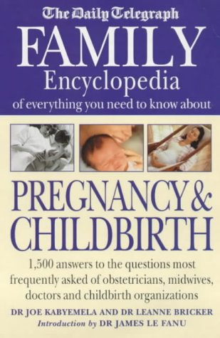 "Daily Telegraph" Family Encyclopedia of Pregnancy and Childbirth (The "Daily Telegraph")