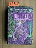 Die Hakima : &Atilde;"rztin zwischen Kreuz und Halbmond ; Roman - Kari K&ouml;ster-L&ouml;sche