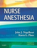 Nurse Anesthesia, 4e (Nagelhout, Nurse Anesthesia)