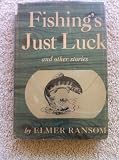 Fishings just luck: And other stories