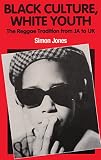 Download Black Culture, White Youth: The Reggae Tradition from JA to UK
