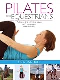 Pilates for Equestrians: Achieve the Winning Edge with Increased Core Stability
