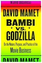 Bambi vs. Godzilla: On the Nature, Purpose, and Practice of the Movie Business