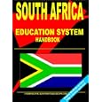  South Africa Education System Handbook: (South Africa Investment and Business Library)  by USA International Business Publications