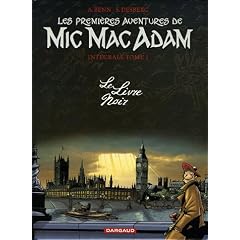 Les Premi�res Aventures de Mic Mac Adam l'Int�grale, Tome 1 : Le Livre Noir