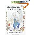 Clueless in the Kitchen: A Cookbook for Teens and other Beginners (The Clueless series)