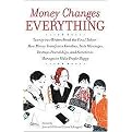 Money Changes Everything (Twenty-Two Writers Tackle the Last Taboo With Tales of Sudden Windfalls, Staggering Debts, And Other Surprising Turns of Fortune) (Reprint) (Paperback)