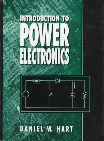 By Daniel W. Hart Introduction to Power Electronics (1st Edition)