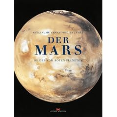 Der Mars. Bilder vom roten Planeten (Gebundene Ausgabe)