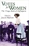 Votes for Women: The Virago Book of Suffragettes Votes for Women: The Virago Book of Suffragettes