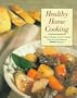 Healthy Home Cooking: Prevention Magazine's Quick & Healthy Low-Fat Cooking