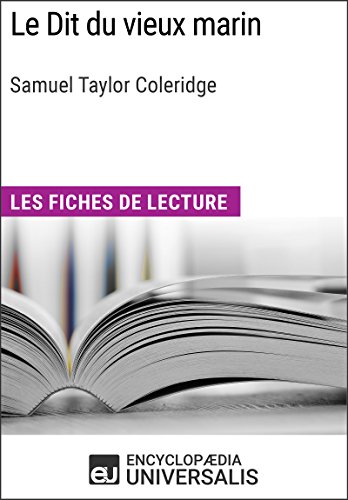 Le Dit du vieux marin de Samuel Taylor Coleridge: Les Fiches de lecture d'Universalis (French Edition)