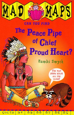 Precious Peace Pipe of Chief Proud Heart (Mad Maps)