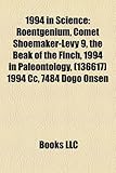 1994 in Science: Roentgenium, Comet Shoemaker-Levy 9, the Beak of the Finch, 1994 in Paleontology, (136617) 1994 CC, 7484 Dogo Onsen-