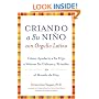 Criando a Su Nino con Orgullo Latino: Como Ayudarle a Su Hijo a Valorar Su Cultura y Triunfar en el Mundo de Hoy (Spanish Edition)