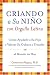 Criando a Su Nino con Orgullo Latino: Como Ayudarle a Su Hijo a Valorar Su Cultura y Triunfar en el Mundo de Hoy (Spanish Edition)