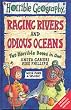 Raging Rivers: AND Odious Oceans (Horrible Geography)