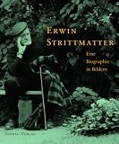 Erwin Strittmatter, Eine Biographie in Bildern