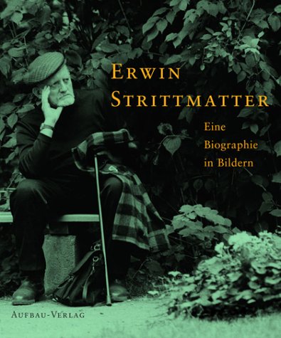 Erwin Strittmatter, Eine Biographie in Bildern
