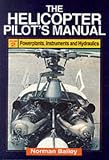 The Helicopter Pilot's Manual: Powerplants, Instruments and Hydraulics Vol 2