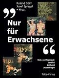 Nur fuer Erwachsene. Rock- und Popmusik: zensiert, diskutiert, unterschlagen