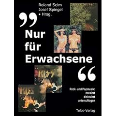 "Nur f�r Erwachsene". Rock- und Popmusik: zensiert, diskutiert, unterschlagen