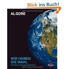 Wir haben die Wahl: Ein Plan zur L�sung der Klimakrise: Der Plan zur L�sung der Klimakrise