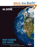 Wir haben die Wahl: Ein Plan zur L�sung der Klimakrise: Der Plan zur L�sung der Klimakrise