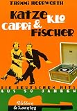 Katzeklo & Caprifischer: Die deutschen Hits aus 50 Jahren (German Edition)