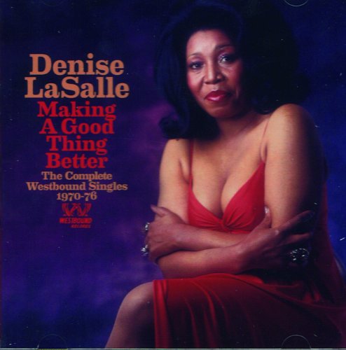 Denise LaSalle - Making A Good Thing Better: The Complete Westbound Singles 1970-76 - Zortam Music