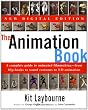 The Animation Book: A Complete Guide to Animated Filmmaking--From Flip-Books to Sound Cartoons to 3- D Animation