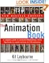 The Animation Book: A Complete Guide to Animated Filmmaking--From Flip-Books to Sound Cartoons to 3- D Animation