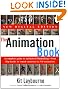The Animation Book: A Complete Guide to Animated Filmmaking--From Flip-Books to Sound Cartoons to 3- D Animation