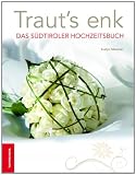 Trauts enk - Das Südtiroler Hochzeitsbuch