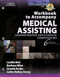 Workbook to Accompany Medical Assisting: Administrative and Clinical Competencies