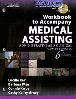 Workbook to Accompany Medical Assisting: Administrative and Clinical Competencies