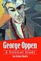 George Oppen: A Critical Study