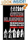 Citizen Klansmen: The Ku Klux Klan in Indiana, 1921-1928