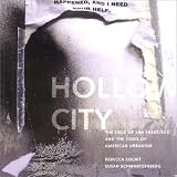 Hollow City: The Siege of San Francisco and the Crisis of American Urbanism