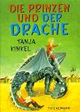 Die Prinzen und der Drache - ( Ab 10 J.) - Tanja Kinkel