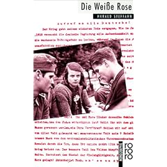 Wei�e Rose: mit Selbstzeugnissen und Bilddokumenten