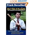 Don't Take It Personally: Race, Immigration, Crime and Other Heresies by Frank Borzellieri