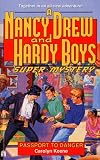  : Passport to Danger (Nancy Drew & Hardy Boys Super Mysteries #19)