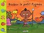Boubou le petit Pygm�e