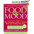 Food and Mood: The Complete Guide to Eating Well and Feeling Your Best, Second Edition by Elizabeth Somer and Nancy Snyderman